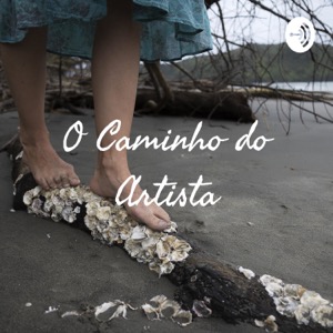 O Caminho do Artista - por Nina Cast