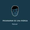 Programar es una mierda