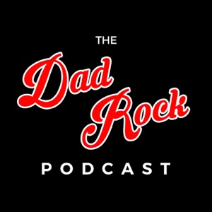 The Dad Rock Podcast