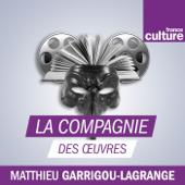 La Compagnie des oeuvres - France Culture