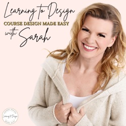 Learning to Design: Course Design Made Easy with Sarah Wilson