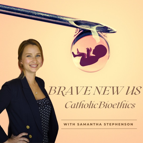 Brave New Us: Bioethics in the Light of the Catholic Faith