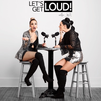 Let’s Get Loud! with J&A