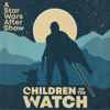 Children of the Watch:  A Star Wars After Show - Children of the Watch