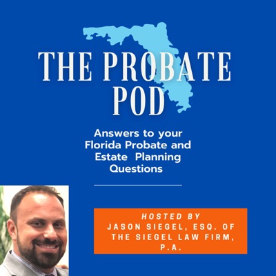 The Siegel Law Firm presents The Probate Pod