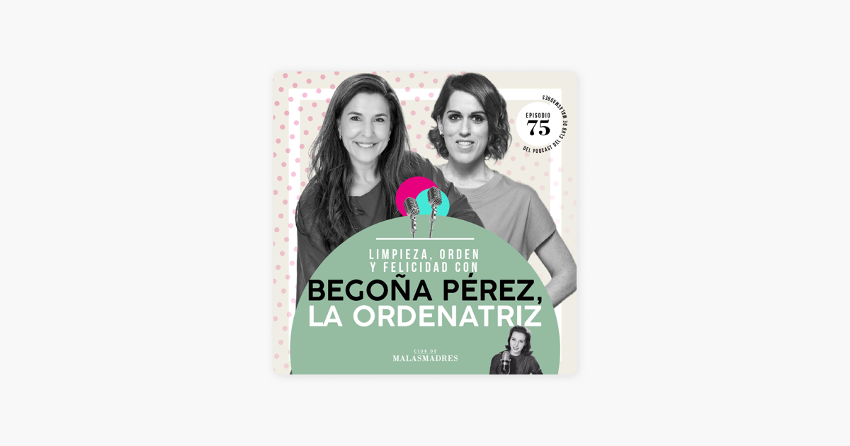 Episodio 75 - De orden y organización con Begoña Pérez, la