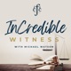 InCredible Witness