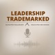 Leadership Trademarked Podcast
