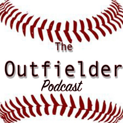 The Outfielder Podcast