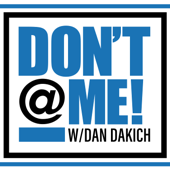 Don't @ Me with Dan Dakich - Outkick