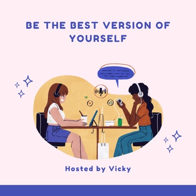 Be the Best Version of Yourself:Vicky