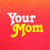 Your Mom™ - Lisa McCaffrey, Ashley Adamson