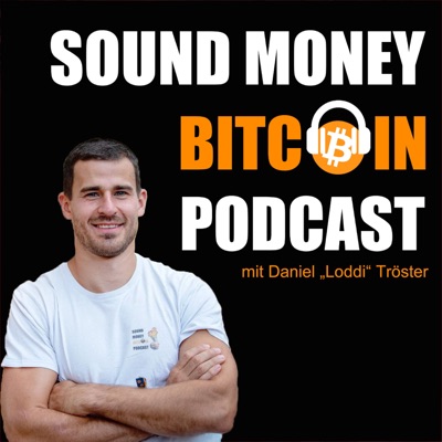 Sound Money Bitcoin Podcast:Daniel Tröster / Loddi