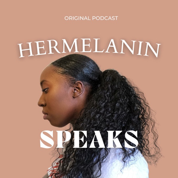 HerMelanin Speaks