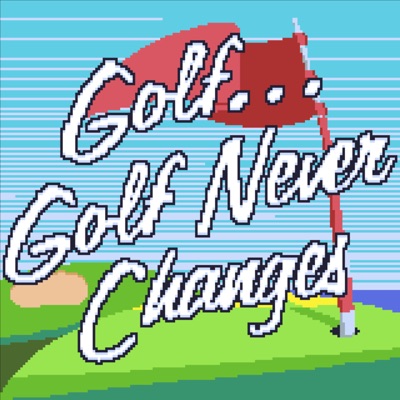 Golf... Golf Never Changes