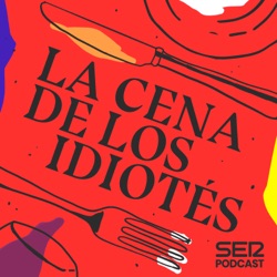 La cena de los idiotés | Hacer llorar a Garamendi