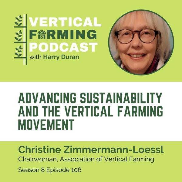 S8E106: Christine Zimmermann-Loessl / Association for Vertical Farming - Advancing Sustainability and the Vertical Farming Movement photo