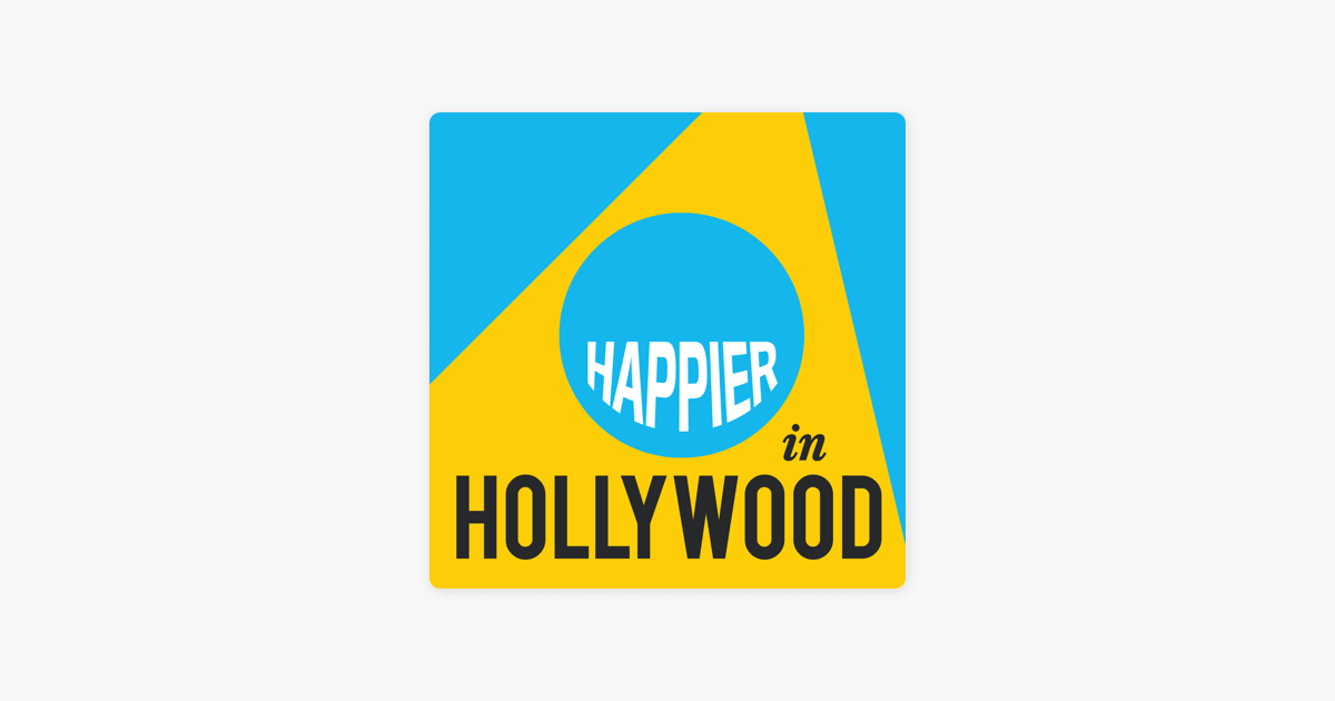 ‎Happier in Hollywood on Apple Podcasts