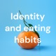 Identity and eating habits