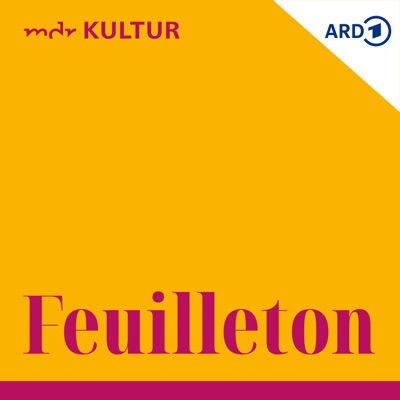 MDR KULTUR Das tägliche Feuilleton MDR KULTUR Das tägliche Feuilleton