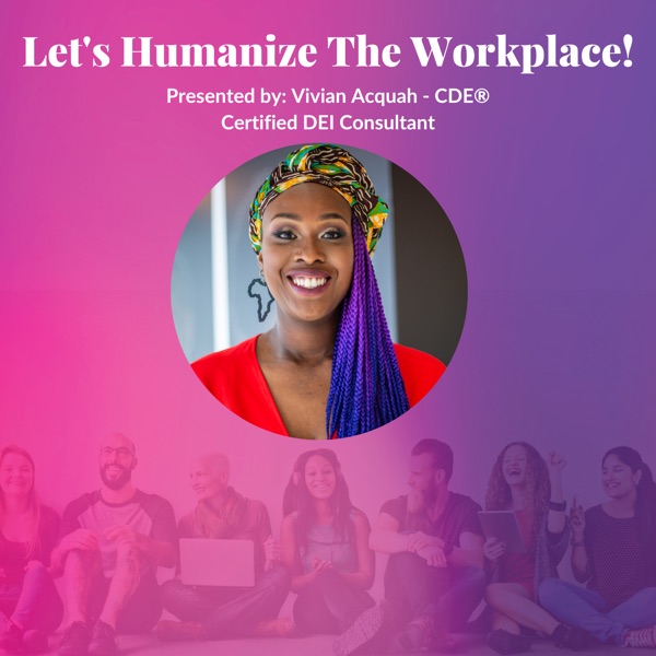 Let's Humanize The Workplace! podcast show image