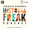 Historia Freak, con Joaquín Barañao - Emisor Podcasting