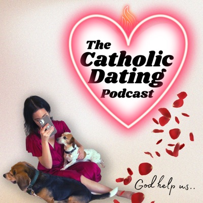 The Catholic Dating Podcast