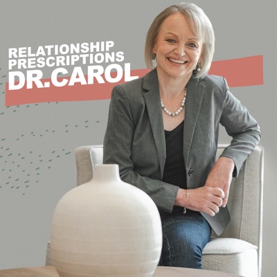 Relationship Prescriptions with Dr. Carol