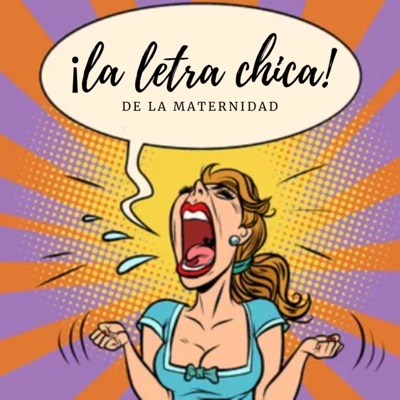 La Letra Chica de la Maternidad La Letra Chica de la Maternidad