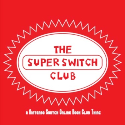The Super Switch Club: A Nintendo Podcast