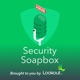 Security Soapbox | Privacy, Security and Everything in Between