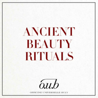 Officine Universelle Buly presents: Ancient Beauty Rituals podcast