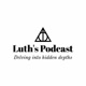 Luth’s  Podcast