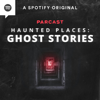 Haunted Places: Ghost Stories - Spotify Studios