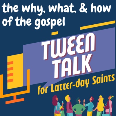 Tween Talk for Latter-day Saints Tween Talk for Latter-day Saints