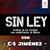 Sin Ley con C4 Jimenez - Pitaya Entertainment