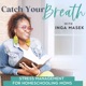 CATCH YOUR BREATH with Inga - Homeschool Moms | Manage Stress | Beat Burnout I Holistic Wellbeing I Freedom and Fulfillment in Homeschool and Life
