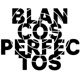 Blancos Perfectos Podcast