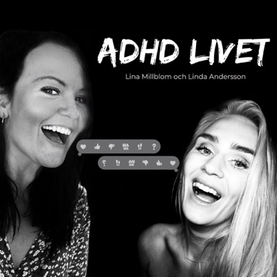 ADHD LIVET:Linda Andersson & Lina Millblom