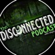 The Disconnected Podcast With Angel 