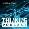 The William Blair Thinking Podcast - William Blair