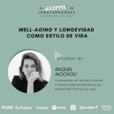 Well-aging y longevidad como estilo de vida, con Raquel Mocholí