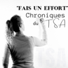 "Fais un effort" - Chroniques du TSA