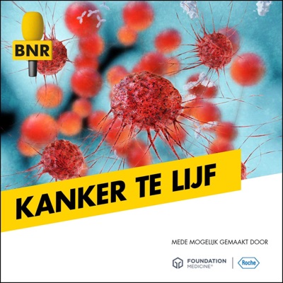Kanker te Lijf | BNR Kanker te Lijf | BNR