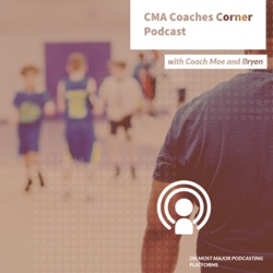 CMA Coaches Corner Podcast Episode 5: Know when to ask for help, you don't know it all