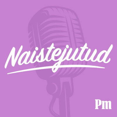 Naistejutud:Postimees podcast Raadio