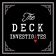 The Deck Investigates