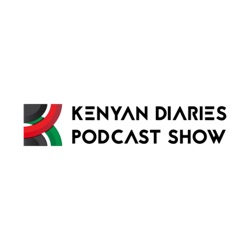 Kenyan Diaries Podcast Show