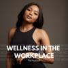 Wellness in the Workplace - Wellness In The Workplace