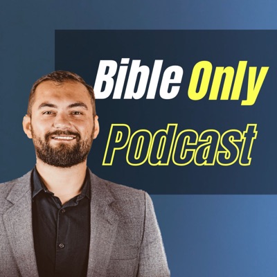 Bible Only Podcast